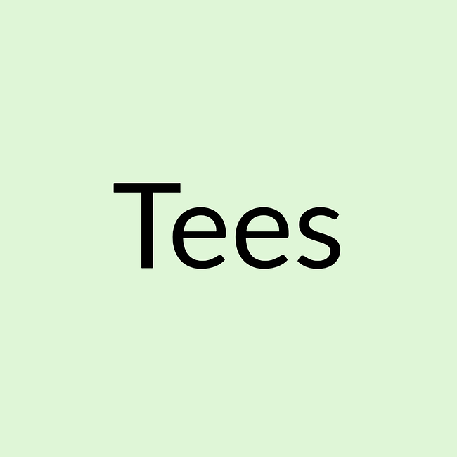 Tees