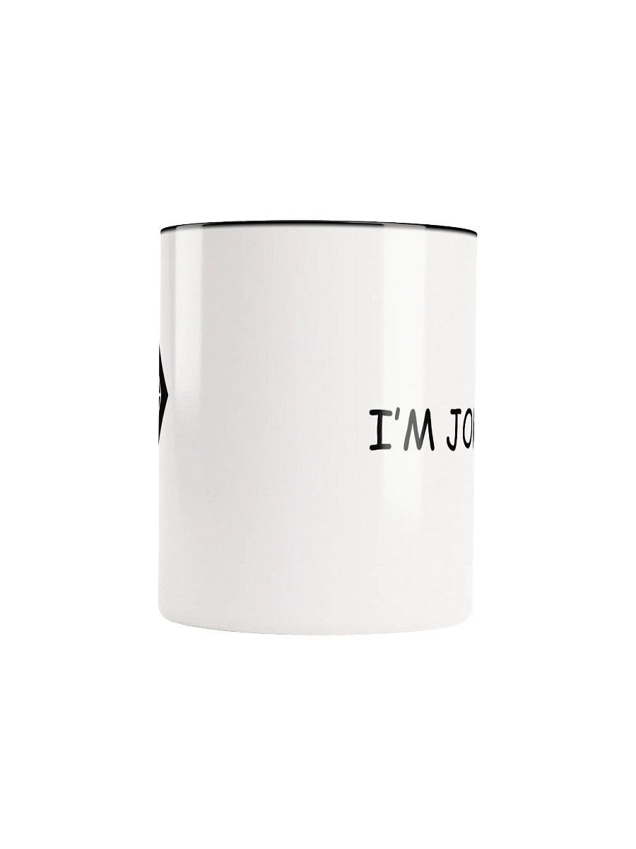 THE OFFICIAL "I'm Joking," MUG product image (5)