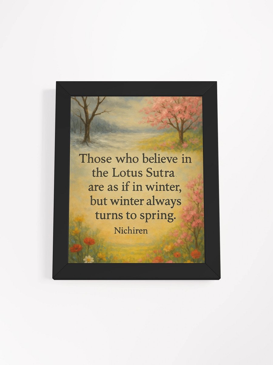 Winter Turns to Spring – Nichiren Lotus Sutra Quote Framed Poster product image (10)