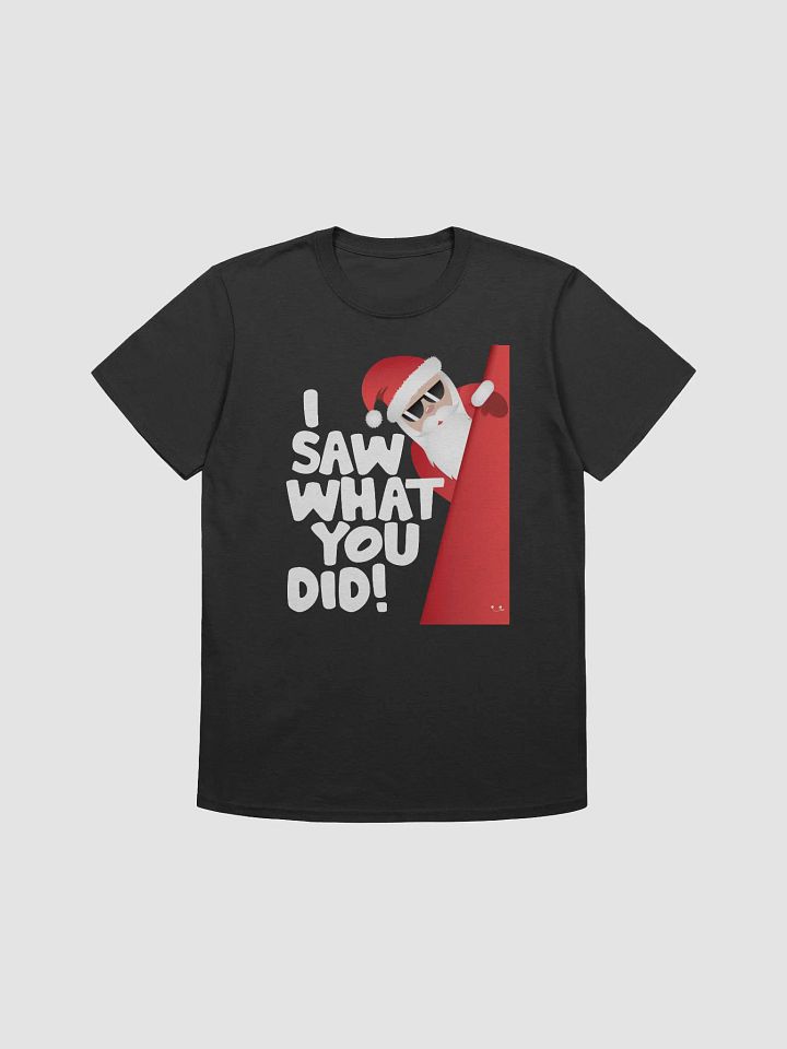 I saw what you did - unisex product image (1)