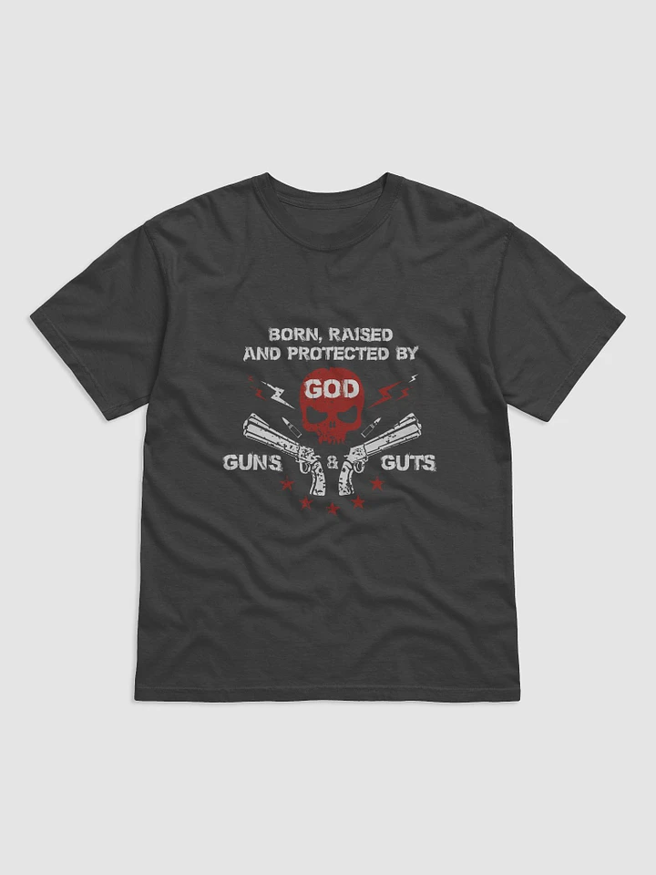 Born, Raised and Protected by GOD, Guns & Guts - T-Shirt product image (1)