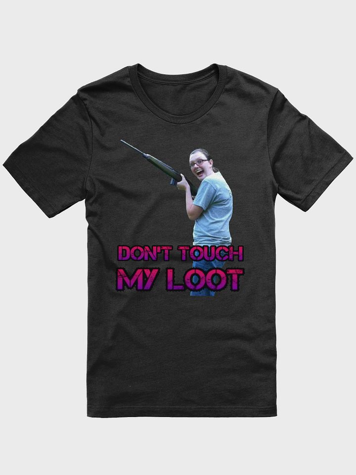 DON'T TOUCH MY LOOT product image (3)