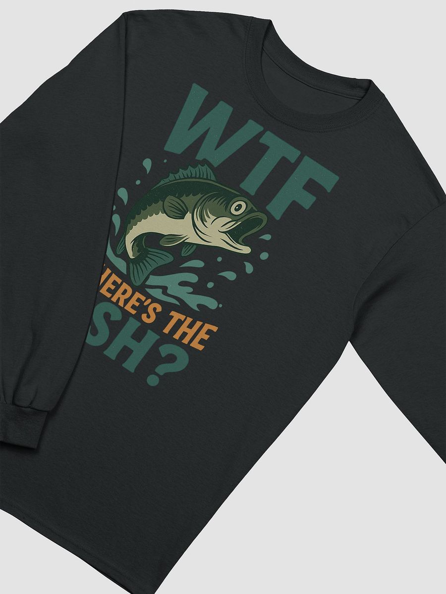 Long Sleeve Funny Fishing Shirt – WTF Where’s the Fish product image (28)