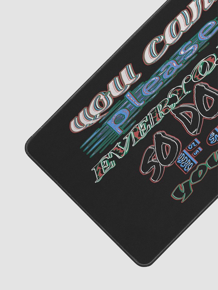 You Cant Please Everyone, So Do It For Yourself - Black - Desk Mat 12