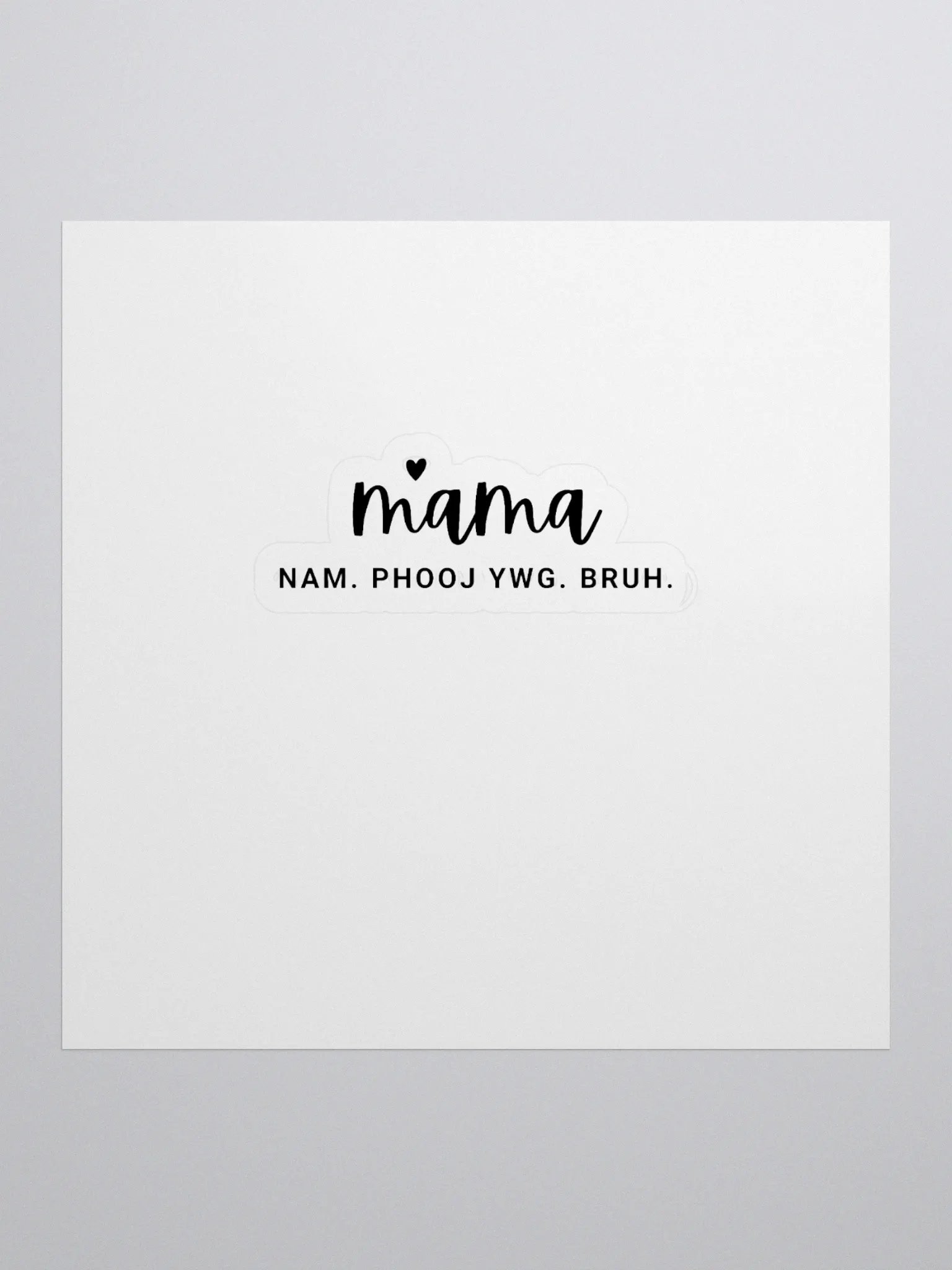 Mama Sticker (Nam. Phooj Ywg. Bruh) product image (1)