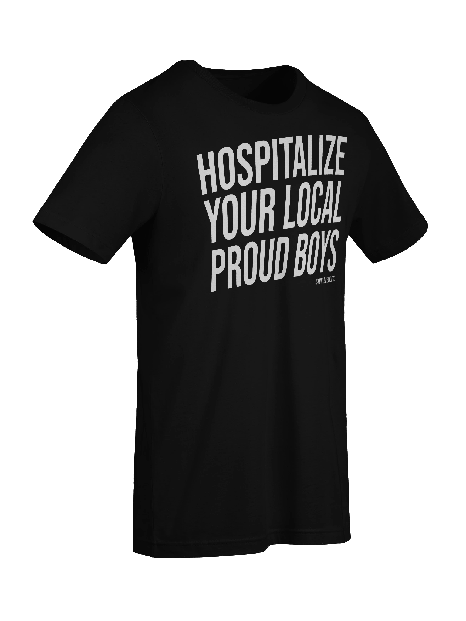 FUTILE DEVICE: HOSPITALIZE YOUR LOCAL PROUD BOYS (TEE) product image (65)