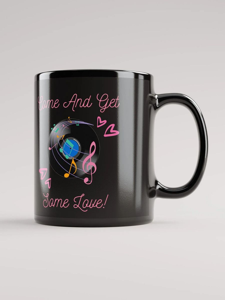 Come And Get Some Love - Funny Musical Valentine's Day Black Mug product image (10)