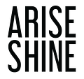 ARISE SHINE