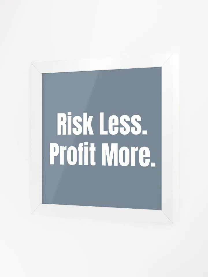 Risk Less Profit More Print product image (7)