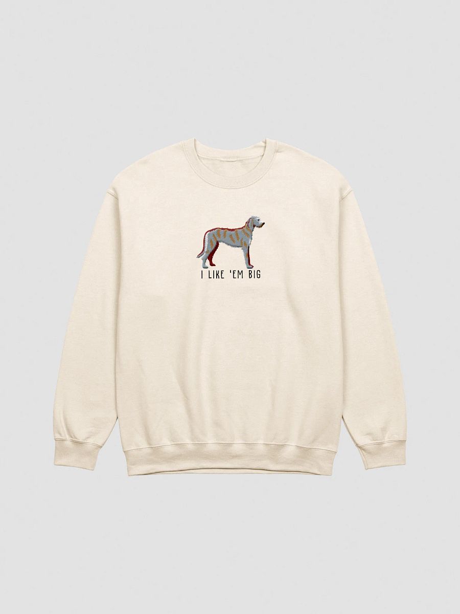 I Like 'Em Big Sweatshirt (Embroidered) of an Irish Wolfhound product image (13)