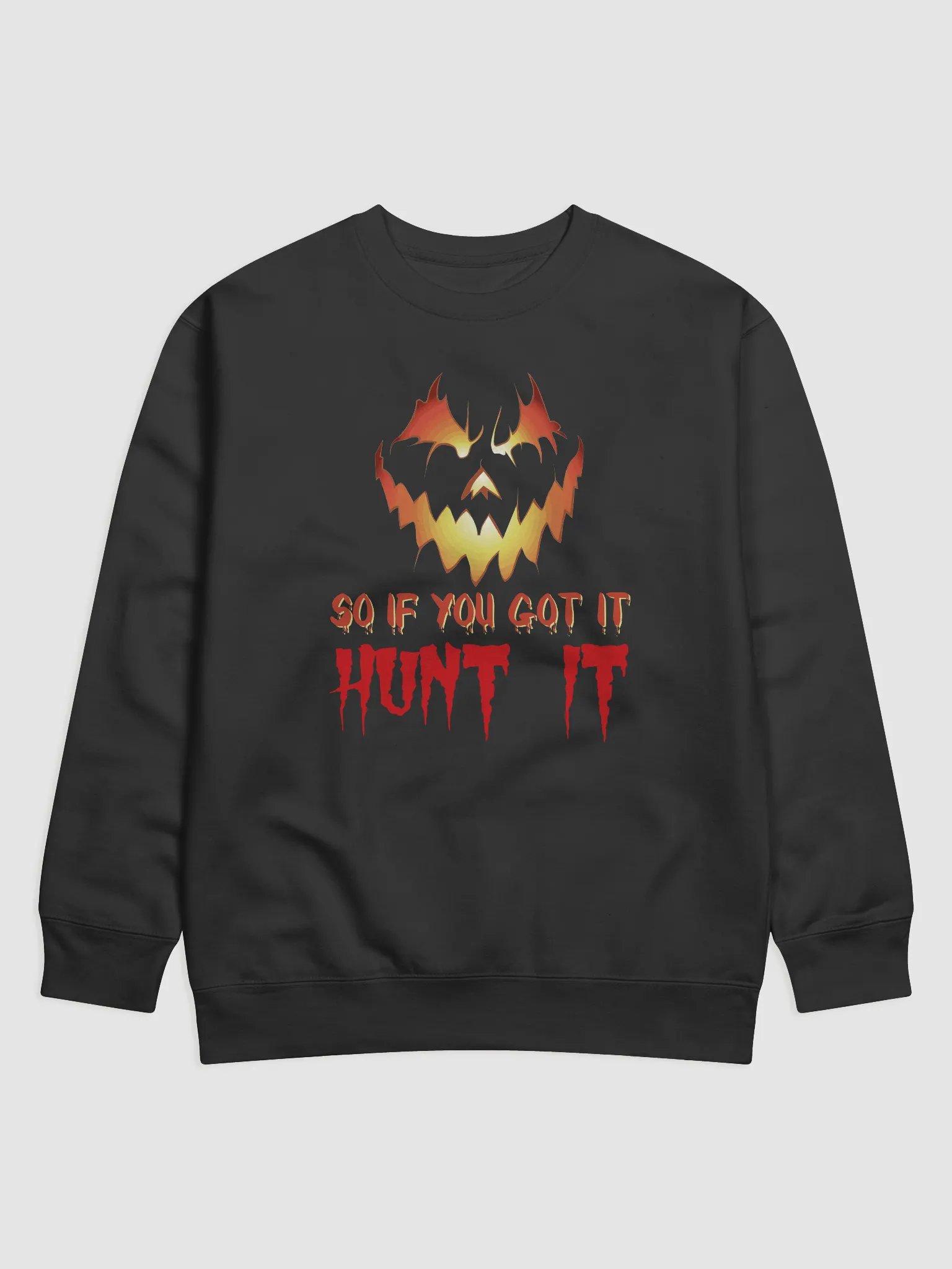 So If You Got It, Hunt It T-Shirt | Funny Halloween Costume Tee | Spooky Halloween Party Shirt product image (1)