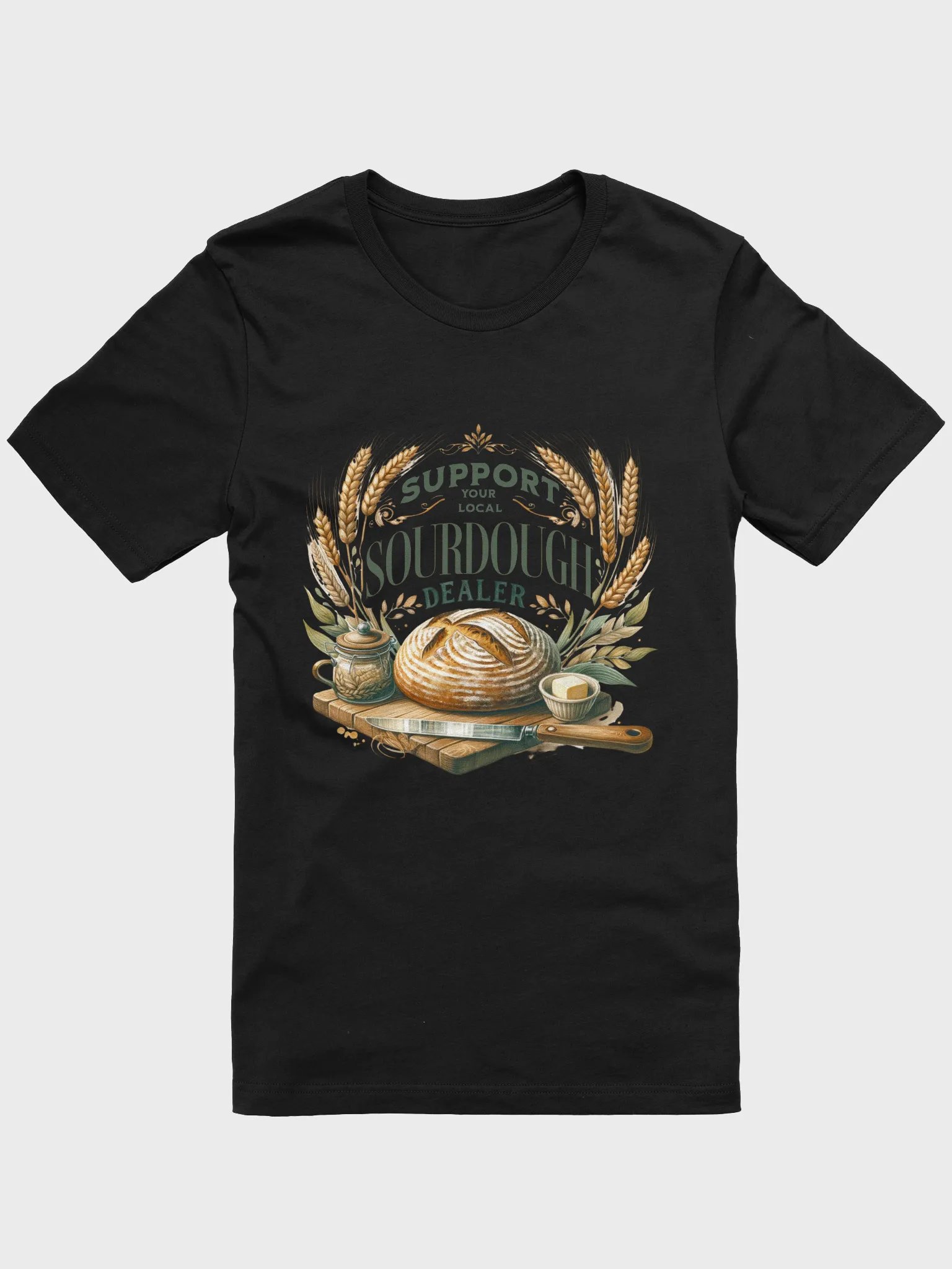 Support Your Local Sourdough Dealer" T-shirt product image (2)