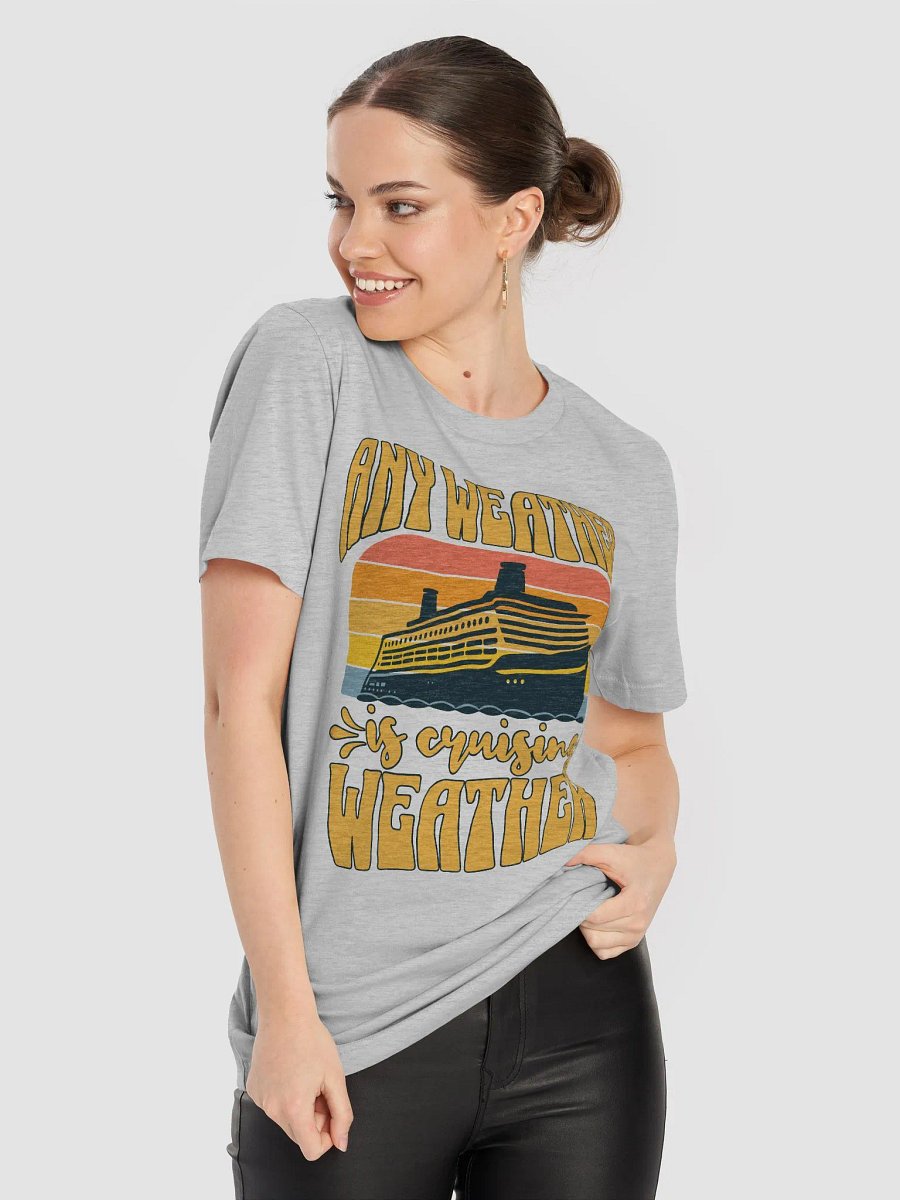 Any Weather is Cruising Weather T-Shirt product image (8)