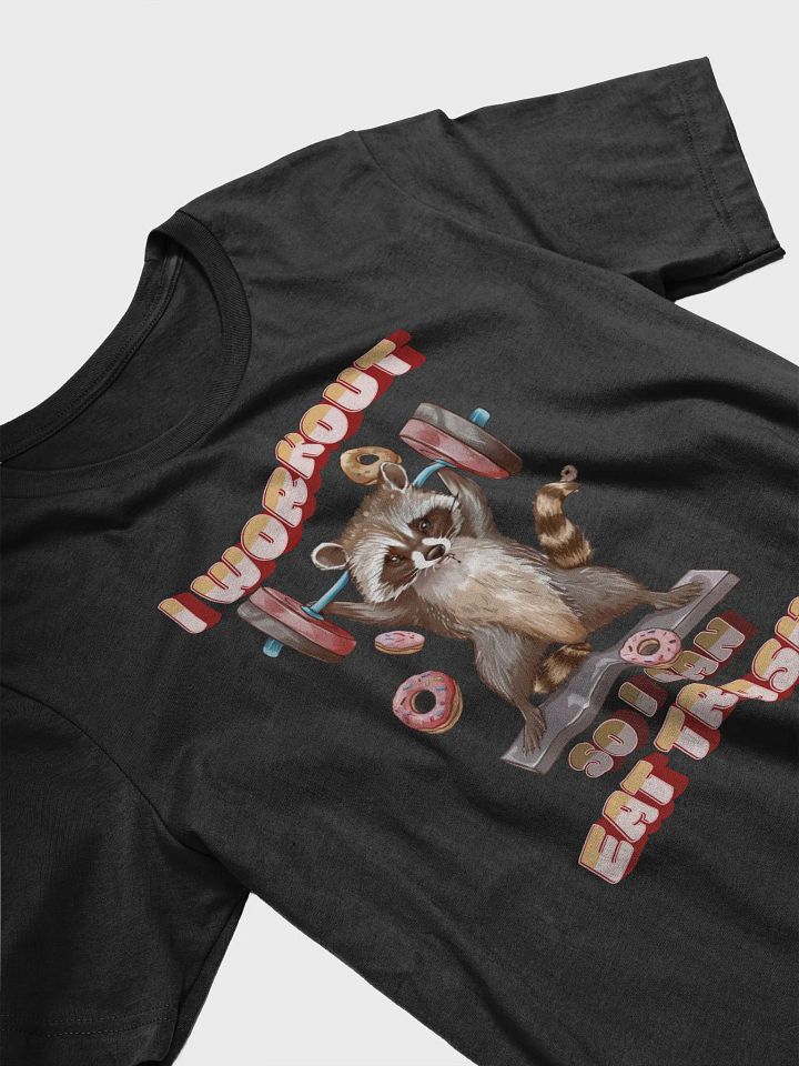 I Workout So I Can Eat Trash Shirt (unisex) product image (2)