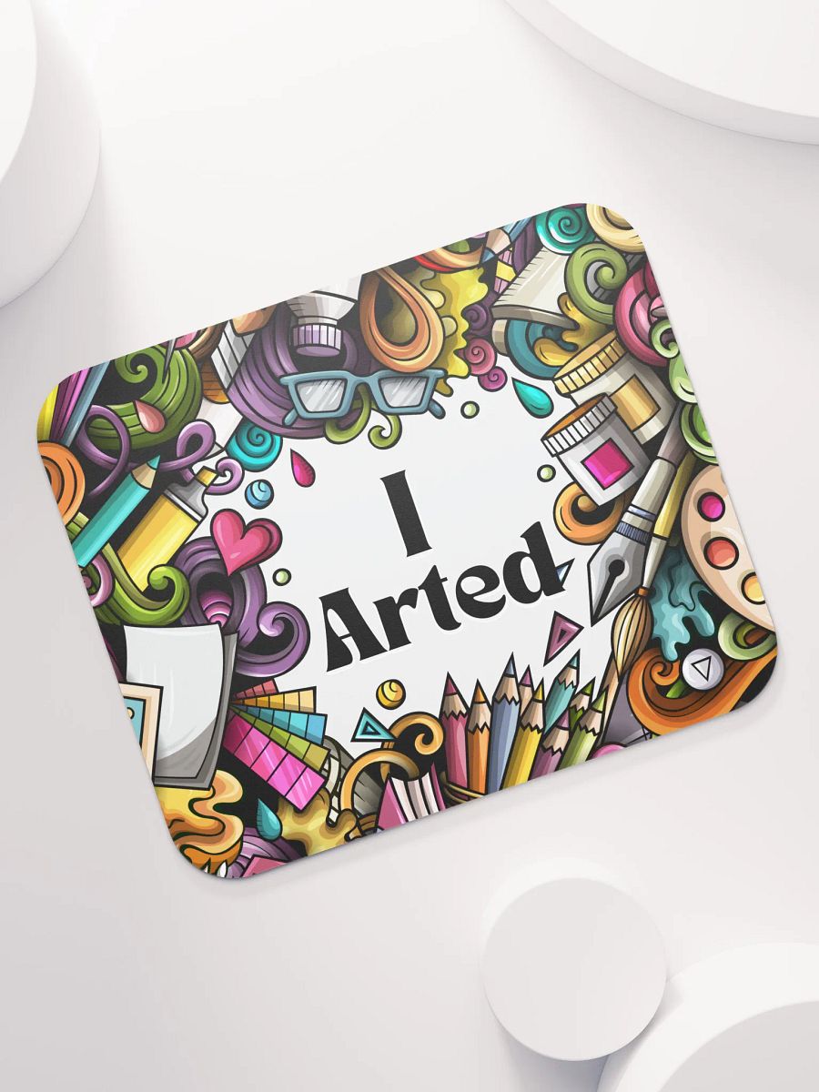I Arted Mousepad product image (7)