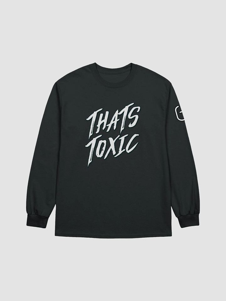 That's Toxic Long Sleeve Tee product image (1)