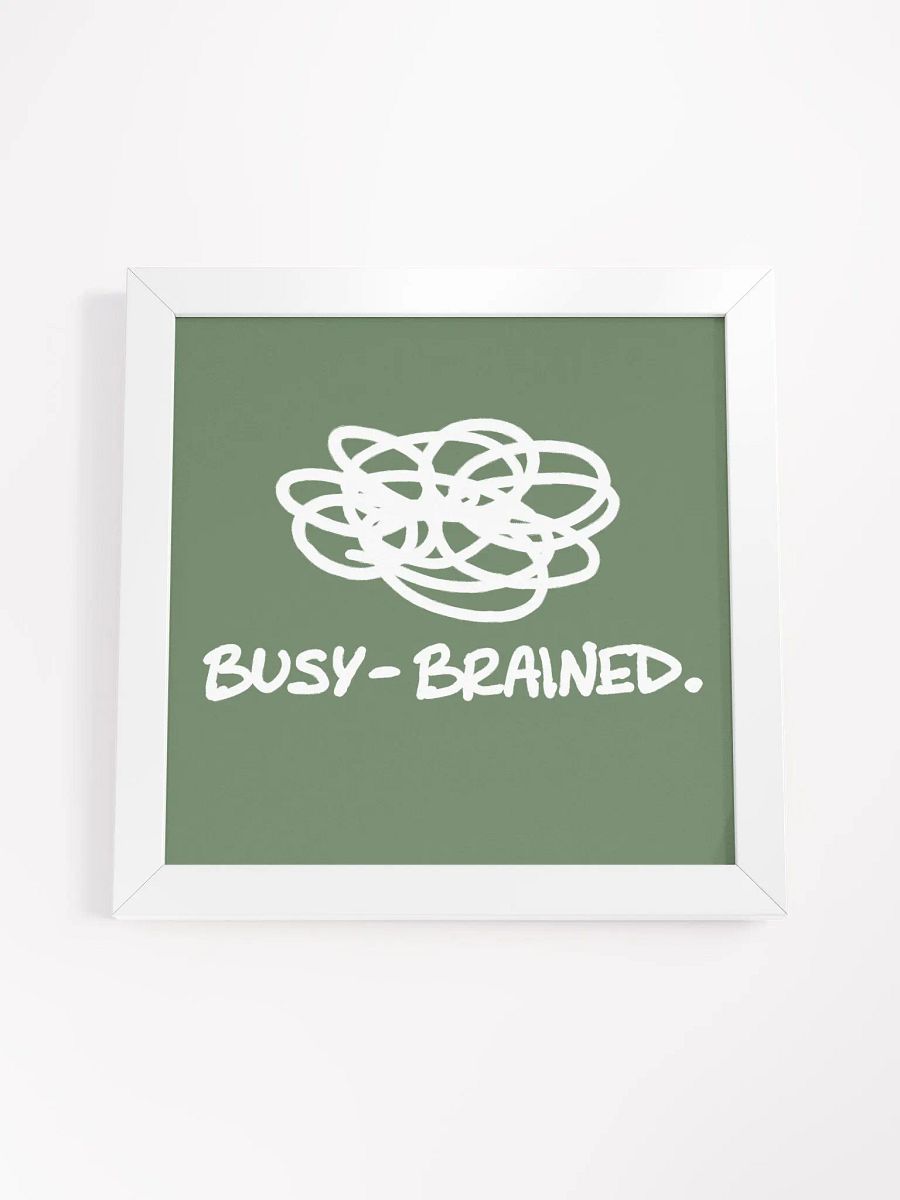 BUSY-BRAINED (sage and white) framed square poster product image (28)