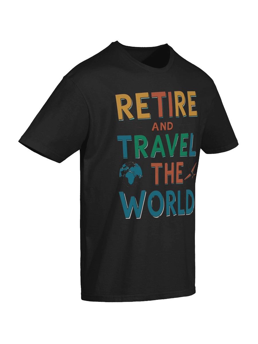 Retire and Travel the World T Shirt product image (4)