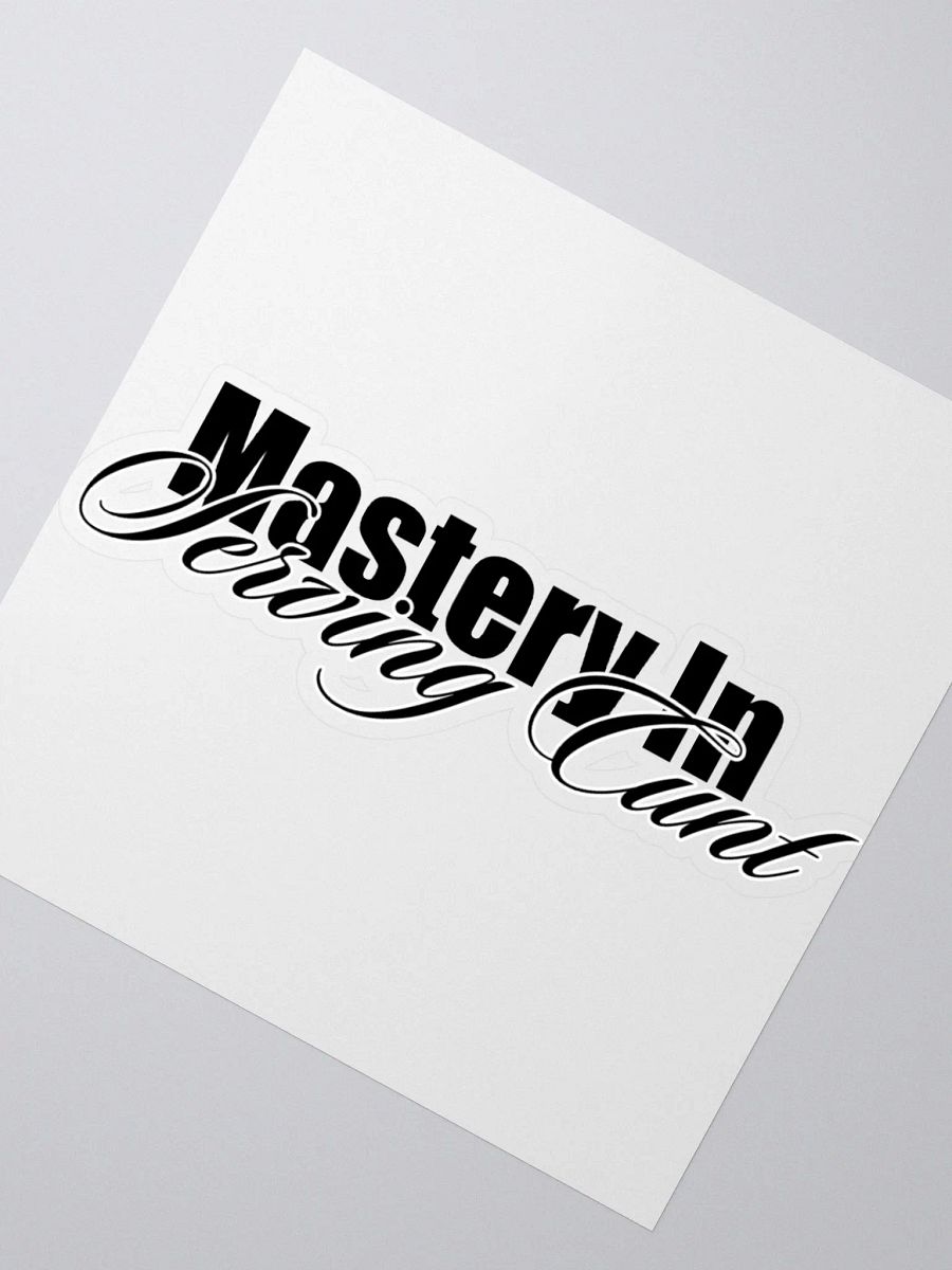 Mastery In Serving C*nt Sticker product image (2)
