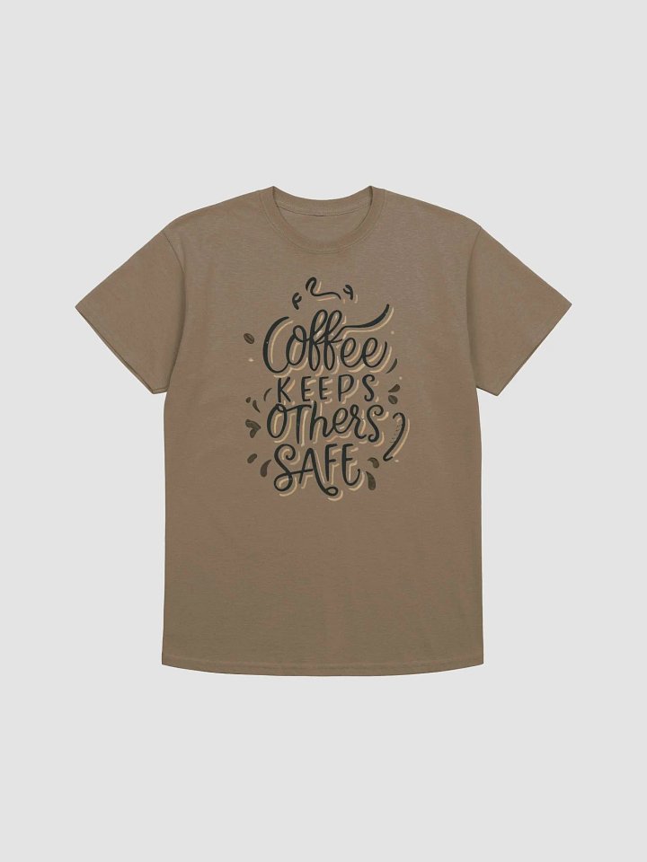 Coffee Keeps Others Safe T-Shirt product image (1)