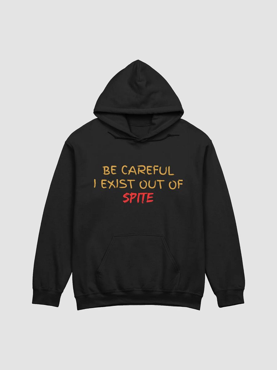 Be Careful I exist Out of Spite Hoodie product image (3)