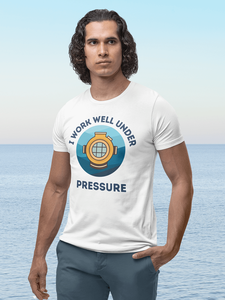 I Work Well Under Pressure T-Shirt product image (1)