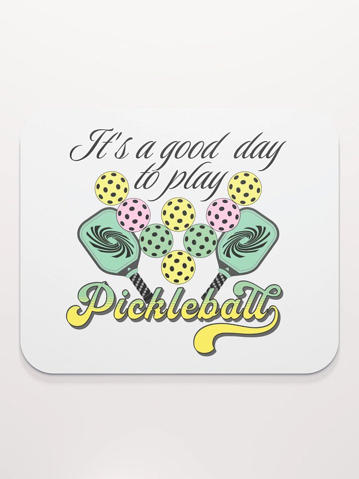 Its A Good Day To Play Pickleball Mouse Pad product image (1)