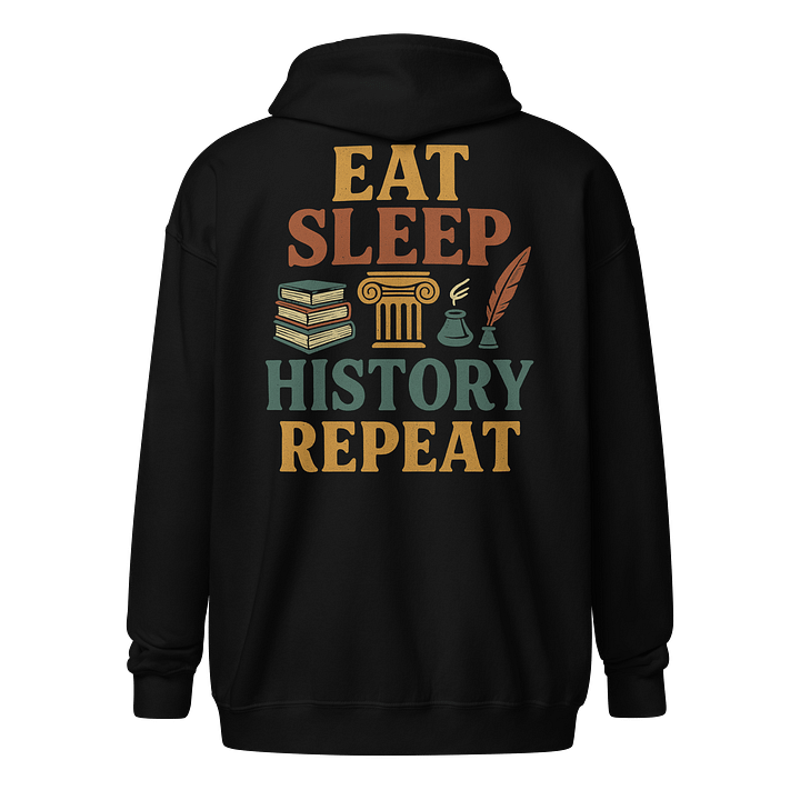 Eat Sleep History Repeat Zip Hoodie – Vintage History Educator Style product image (1)
