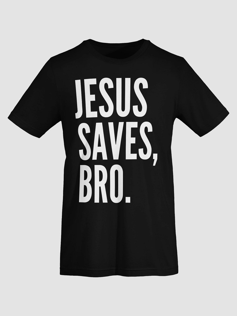 Jesus Saves, Bro. – Bold Faith Statement Tee product image (46)
