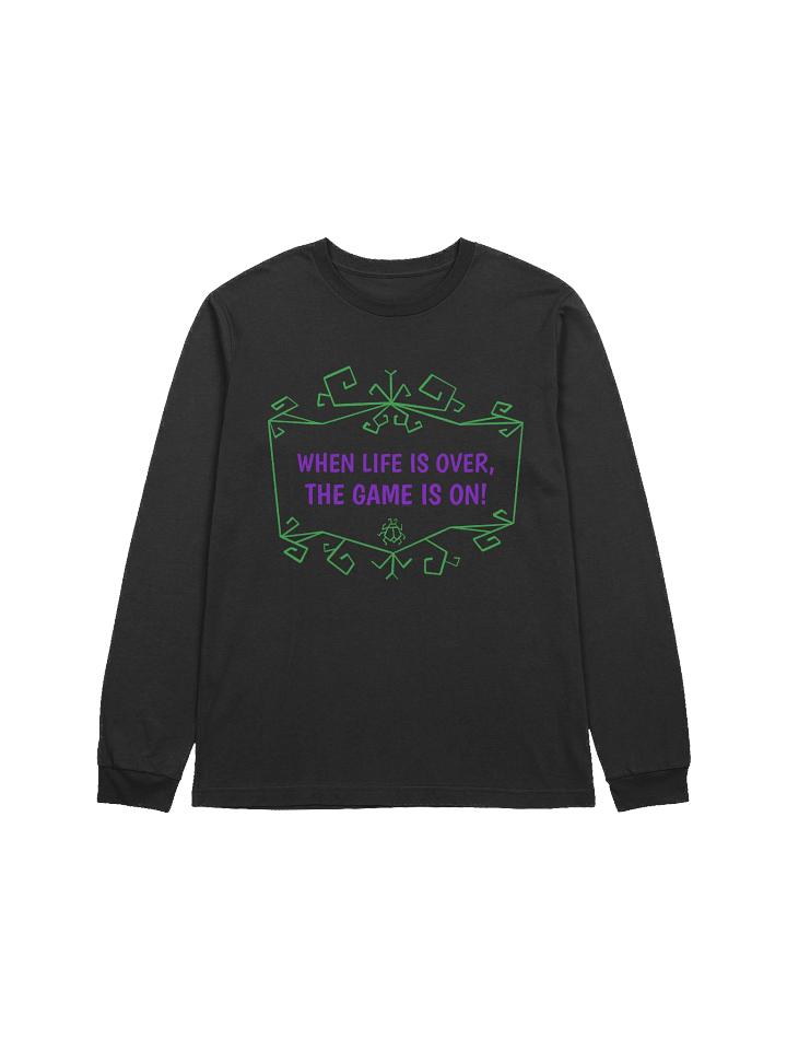 [UM Designs] When Life Is Over, The Game Is On - Unisex Long Sleeve Tee product image (1)