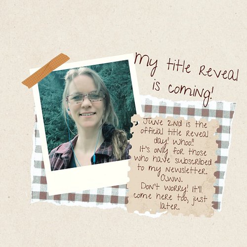 Title reveal coming June 2nd...

to my newsletter subscribers. (Not to worry, if you don't want to sign up, I'll have the rev...