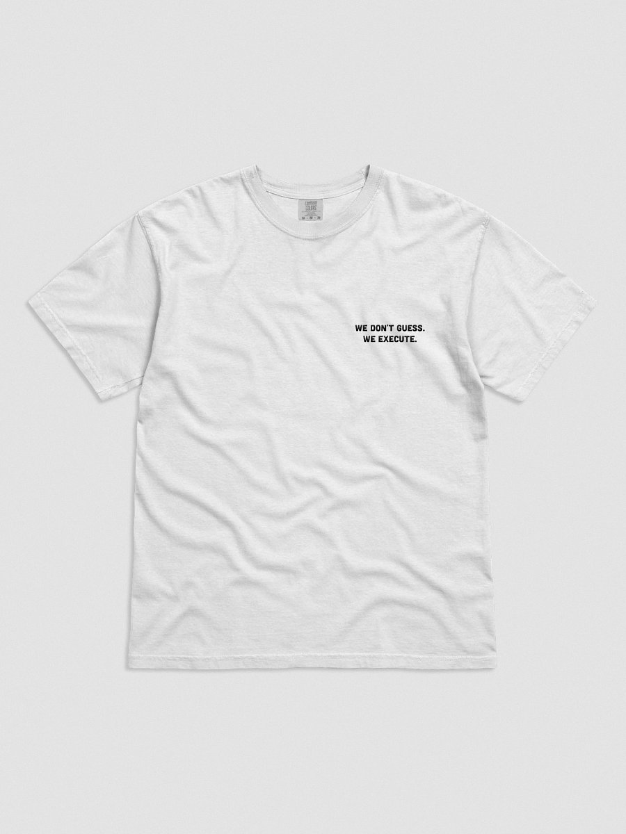 we don't guess. we execute | t-shirt product image (2)