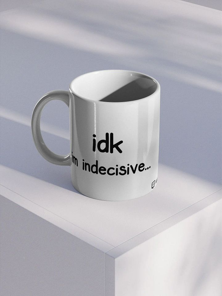 Ceramic Mug - idk im indecisive.... product image (1)