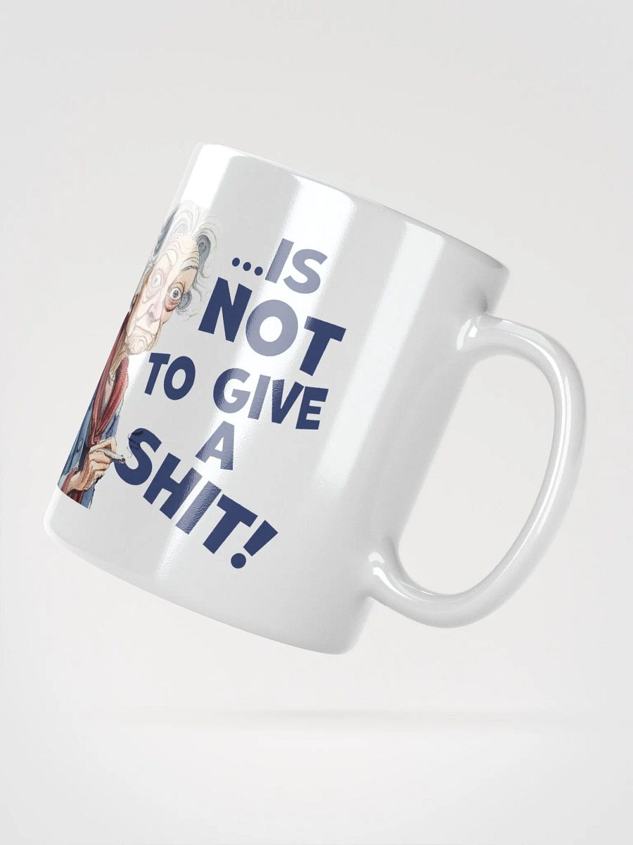 "The secret to a long life... is not to give a shit!" White glossy mug product image (5)