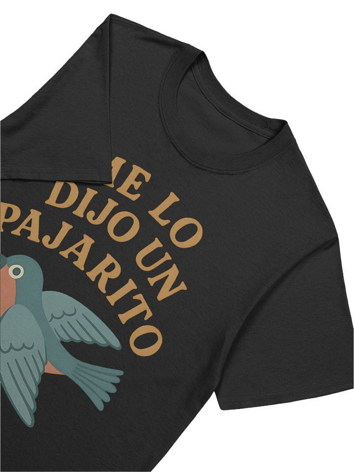 Me Lo Dijo Un Pajarito T-Shirt product image (2)