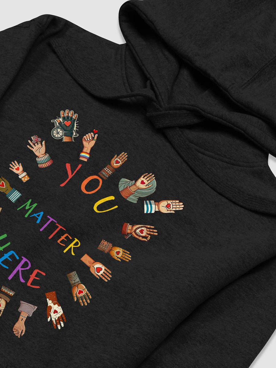 You Matter Here Hoodie product image (10)