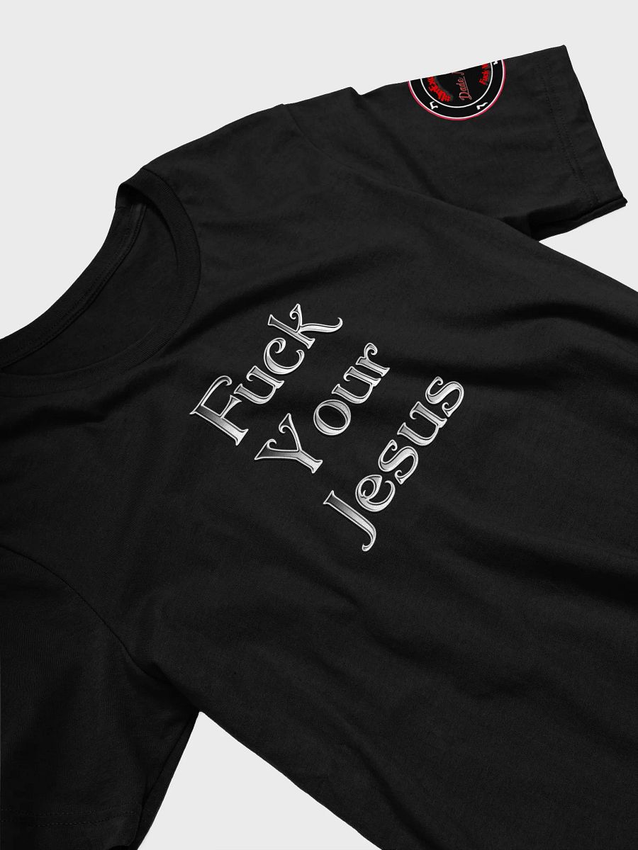 Fuck Your Jesus Shirt product image (3)