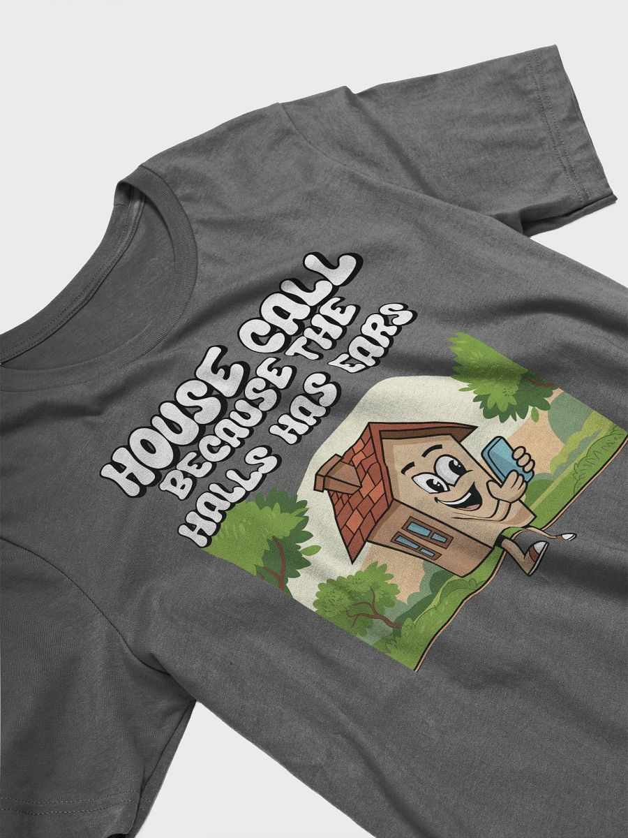 House Calls - Because The Halls Has Ears - Funny Wordplay T-shirt product image (25)