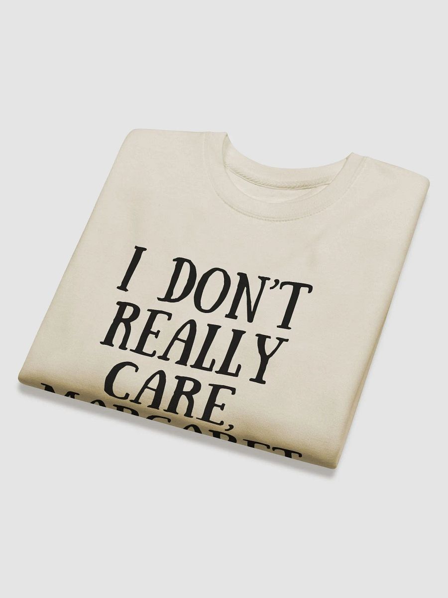 I Don't Really Care Sweatshirt product image (3)
