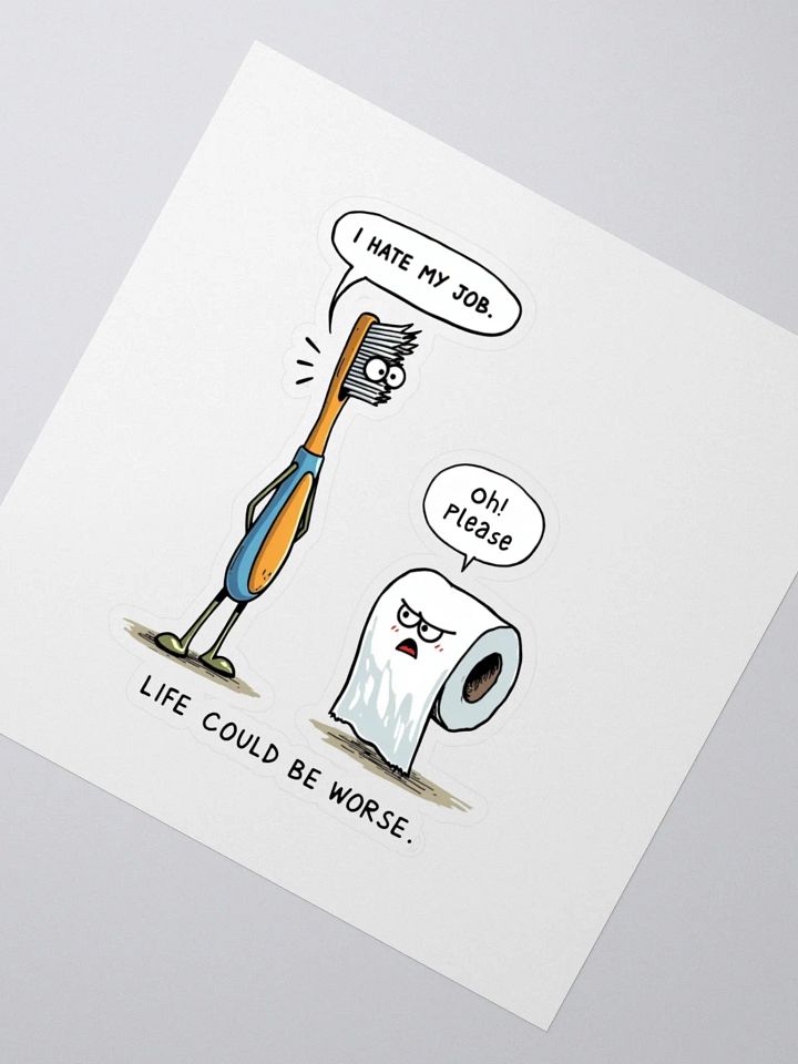 Life Could Be Worse - Sticker product image (4)