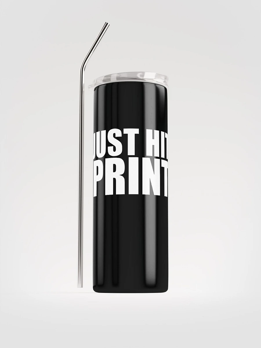Just Hit Print Tumbler product image (1)