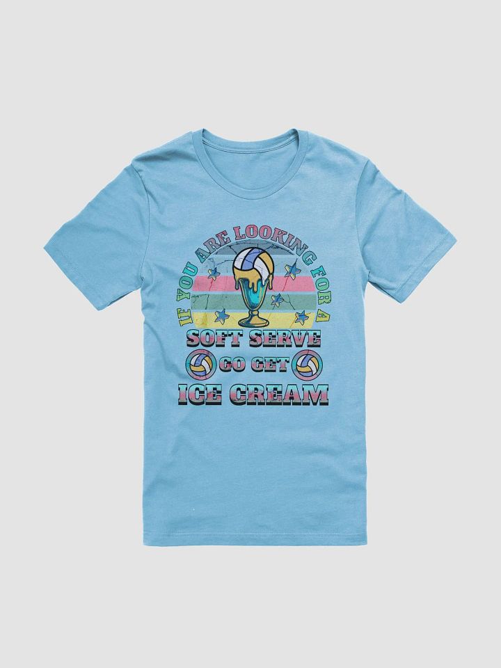 If You Are Looking For A Soft Serve Go Get Ice Cream Volleyball T-Shirt product image (37)