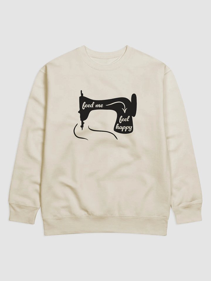 Feed me Feel happy Sweatshirt product image (1)