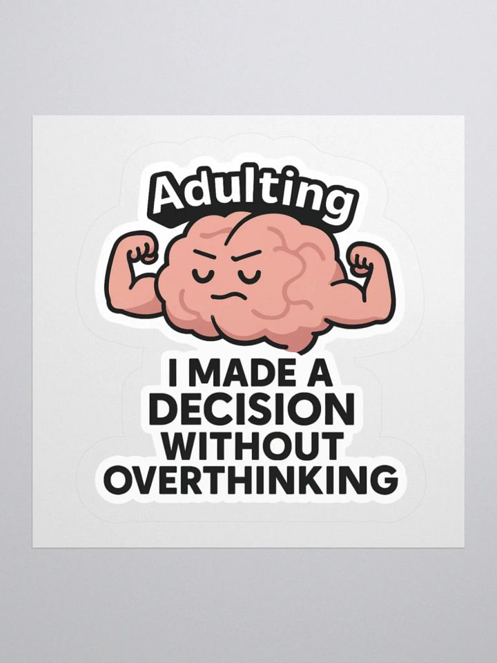 “I Made a Decision Without Overthinking” Sticker product image (3)