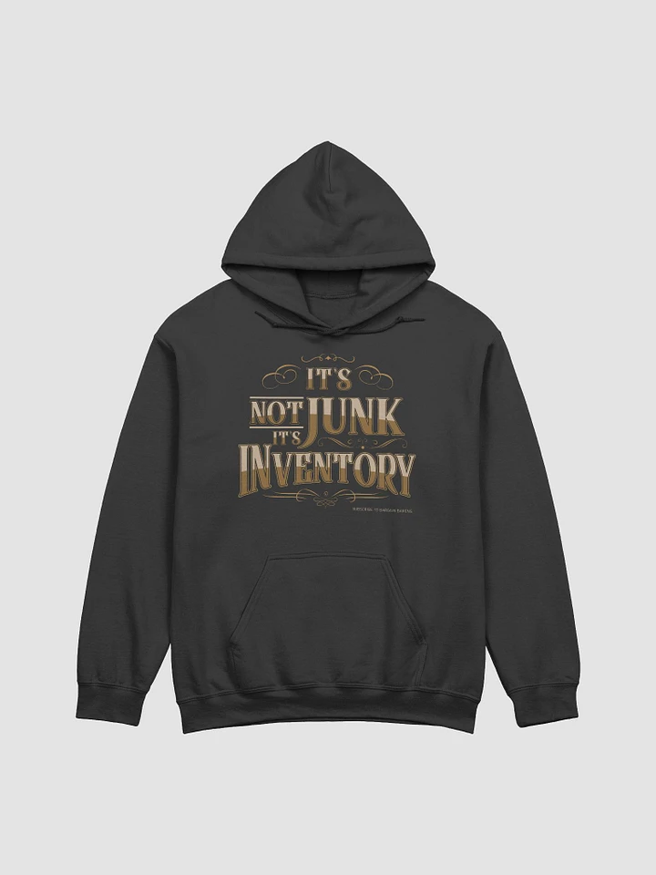 IT'S NOT JUNK IT'S INVENTORY (Hoodie) product image (2)