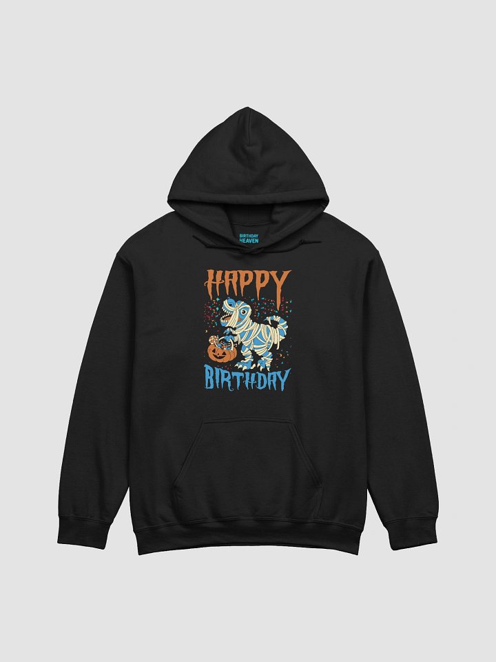 Happy Birthday (Dinosaur Mummy Halloween) Hoodie product image (1)