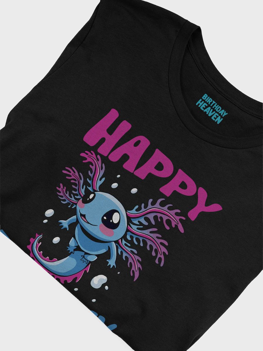 Happy Birthday (Water Axolotl) T-Shirt product image (25)