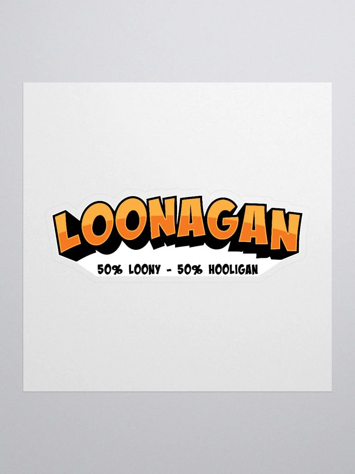 Loonagan Funny Sticker: 50% Loony, 50% Hooligan! product image (2)