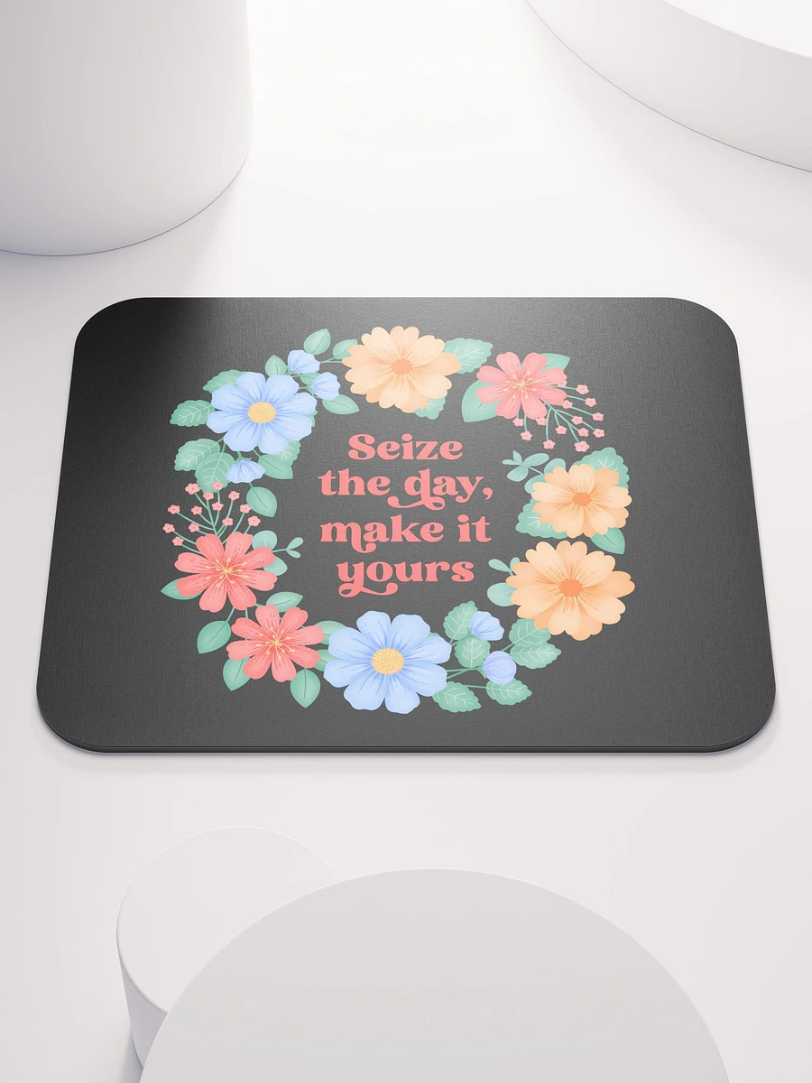 Seize the day make it yours - Mouse Pad Black product image (2)