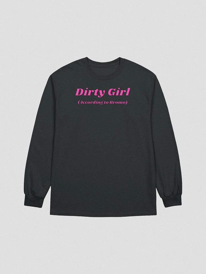 Dirty Girl Long Sleeve product image (1)